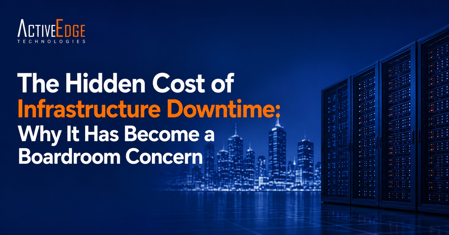 Infrastructure Downtime: Costs, Risks, and Resilience Strategies for Modern Enterprises